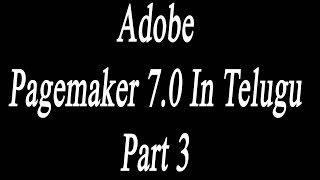 Adobe Pagemaker 7.0 In Telugu Part 3