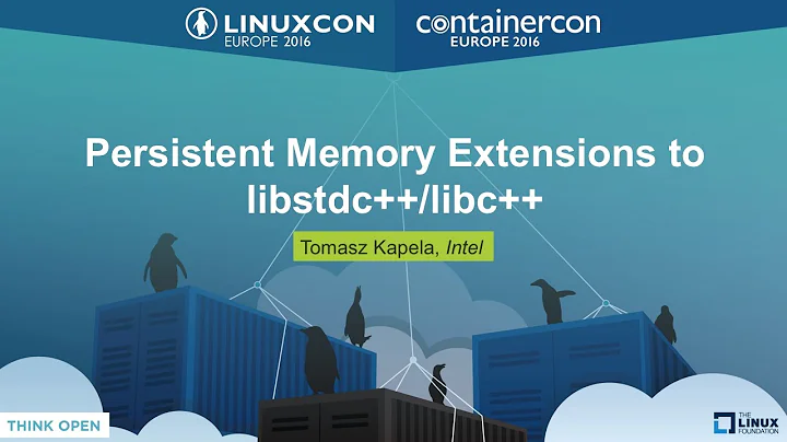 Persistent Memory Extensions to libstdc++/libc++ by Tomasz Kapela, Intel