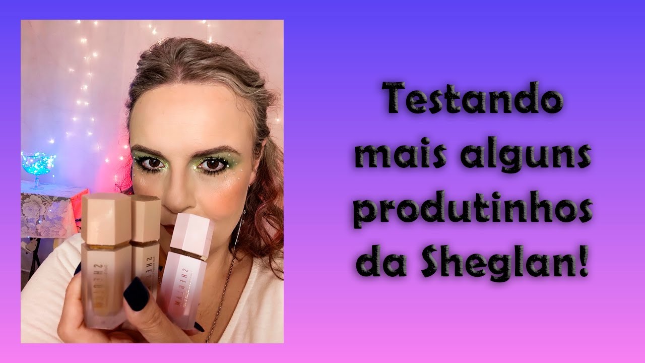 Testando mais produtinhos da SheiGlan (Shein)