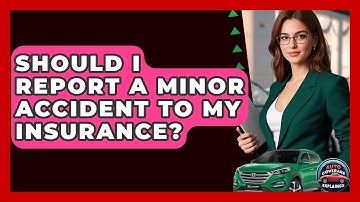 Should I Report A Minor Accident To My Insurance? - Auto Coverage Explained