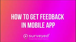 How To Get Feedback In Mobile App | Suveyed.live