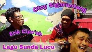 LAGU SUNDA LUCU - Otoy Sigarantang & Erik Cipo'ah, Sunda Lucu, Bodoran Sunda, Lawakan Sunda