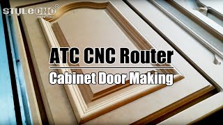 How to Make Cabinet Doors by ATC CNC Router Machine?
