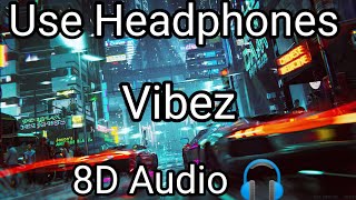 ZAYN - Vibez (8D AUDIO)