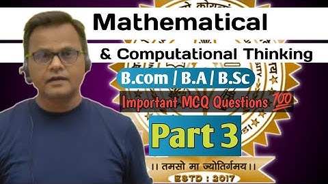 C C - 5 || IMPORTANT MCQ OF MATHEMATICAL & COMPUTATIONAL THINKING|| B.SC/B.COM/B.A SEM-2||PART 3||