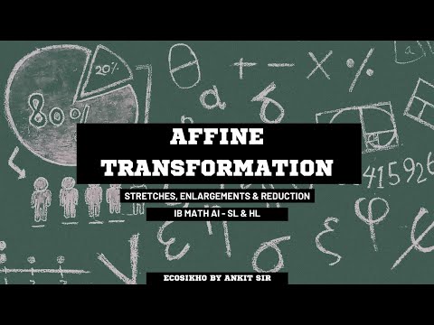 Affine Transformations - Horizontal & Vertical Stretches and Enlargement - Video 4 - [IB Math AI HL]