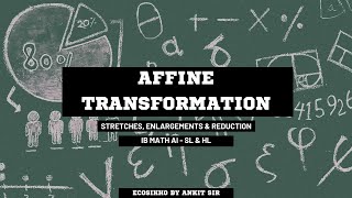 Affine Transformations - Horizontal & Vertical Stretches and Enlargement - Video 4 - [IB Math AI HL]