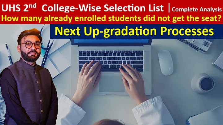 UHS 2nd  College-Wise Selection List │Next Up-gradation Processes | complete analysis