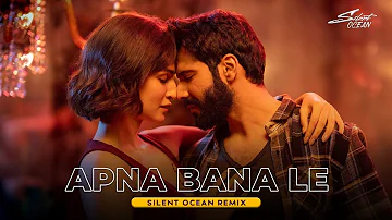 Apna Bana Le (Silent Ocean Remix) | Arijit Singh | Bhediya | Varun Dhawan, Kriti Sanon Sachin Jigar