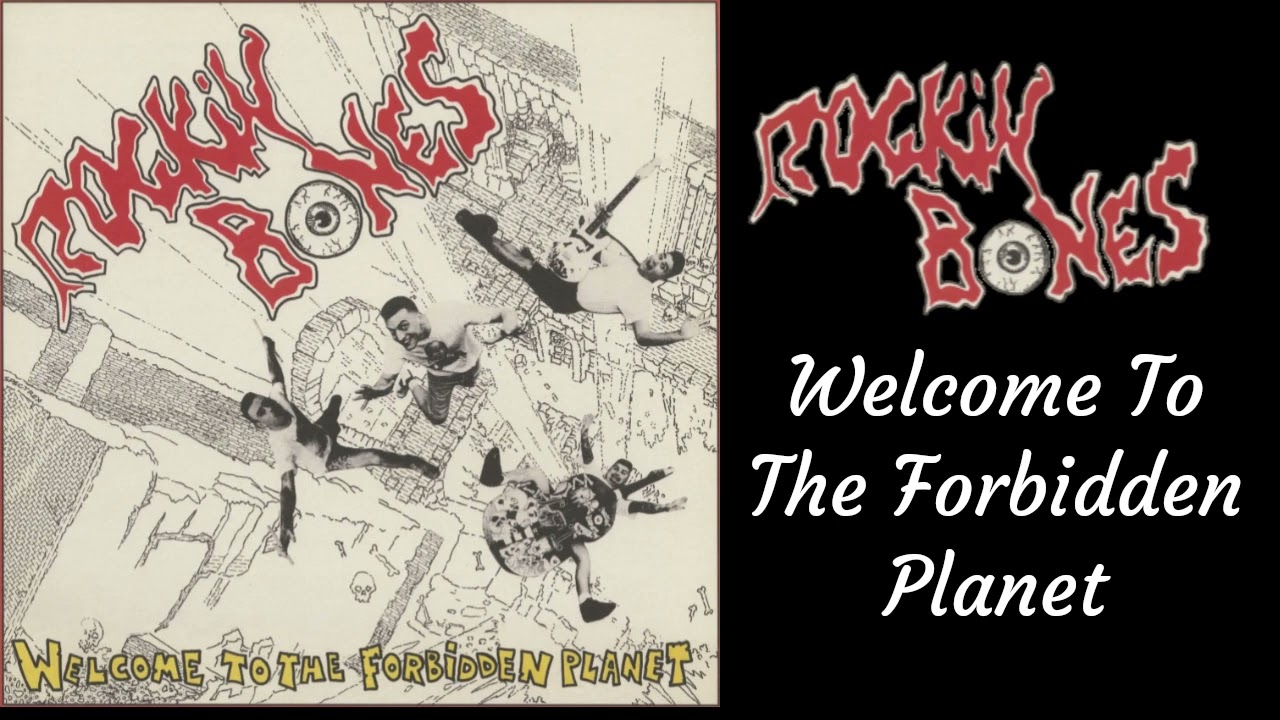 Rockin Bones - Welcome To The Forbidden Planet - YouTube