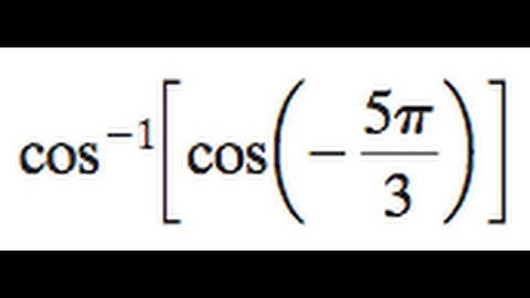 cos^-1[cos(-5pi/3)]