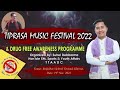 TIPRASA MUSIC FESTIVAL 2022 & DRUG FREE AWARENESS PROGRAMME || BAIJAL BARI || HEMATOSH DEBBARMA ||