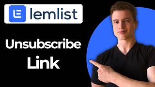 How To Set Up An Unsubscribe Link Using Lemlist (Full Guide)