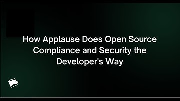 Webinar: How Applause Does Open Source Compliance and Security the Developer