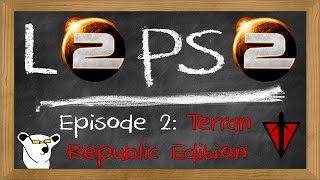 L2PS2: Infantry Training Camp - Episode 2: Terran Republic Edition