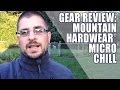 Gear Review: Mountain Hardwear® MicroChill Half Zip T