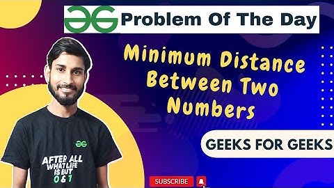 gfg potd 2/11/2023 | Minimun Distance Between Two Numbers |Problem of the day | geeks for geeks.