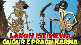 LAKON ISTIMEWA SERI BHARATAYUDA GUGUR E PRABU KARNO KI SENO NUGROHO