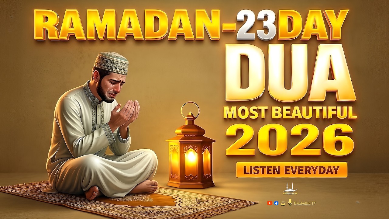 RAMADAN 22th DAY BEST DUA 2026 | LISTEN NOW | Beautiful Dua for Peace & Forgiveness | Habibullah TV