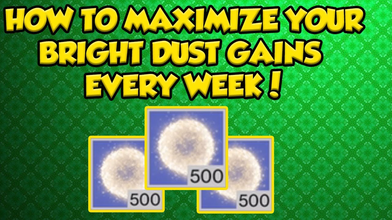 How to MAXIMIZE your Bright Dust Gains! (OUTDATED)