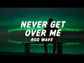 Download Lagu Rod Wave - Never Get Over Me (Lyrics)