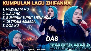 ZHIFANNA DA8 FULL ALBUM TERBARU // KUMPULAN LAGU VIRAL ZHIFANNA DA8 PALING SYAHDU