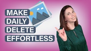 Integrate Photo Organizing Software Into Your Daily Delete