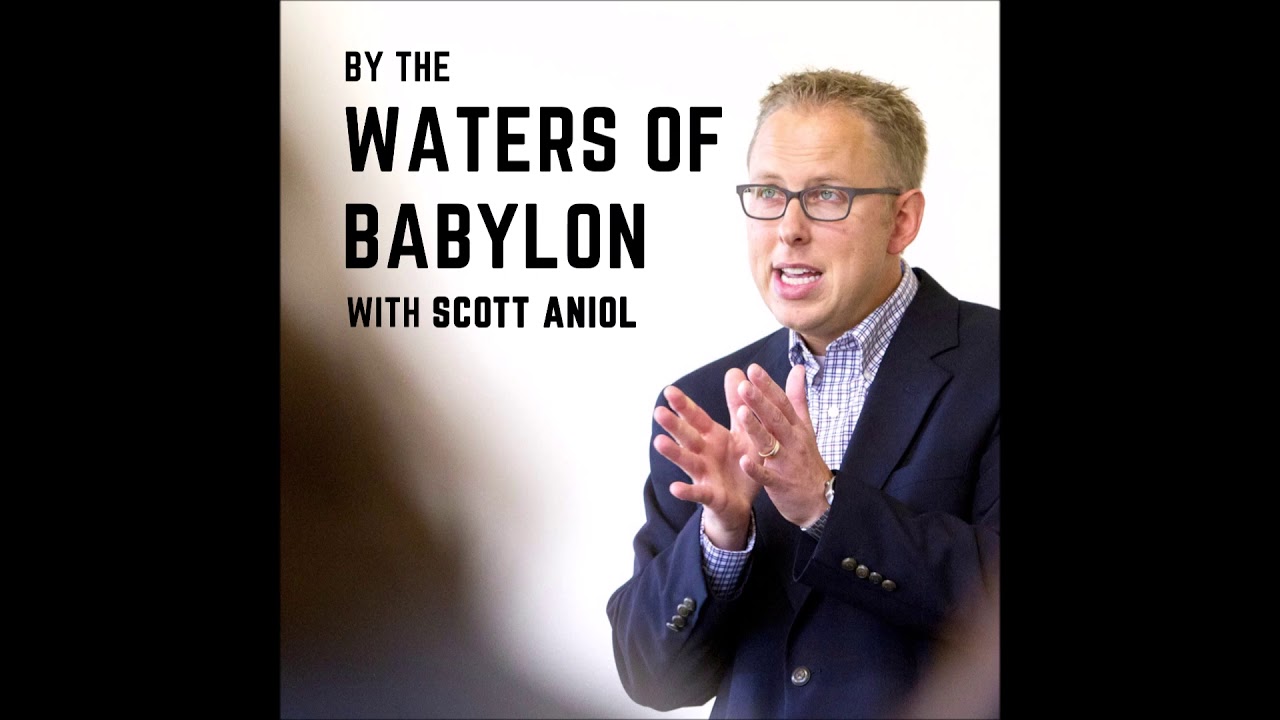 By the Waters of Babylon By the Waters of Babylon with Scott Aniol Ep