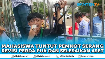 MAHASISWA TUNTUT PEMKOT SERANG REVISI PERDA PUK
