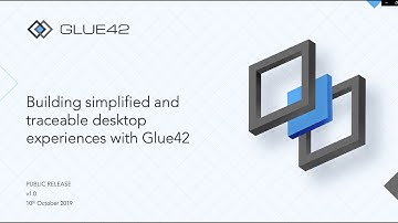 Building Simplified and Traceable Desktop User Experiences with Glue42