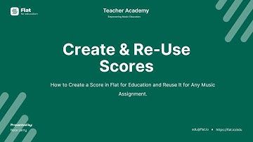 How to Create a Score in Flat for Education and Reuse It for Any Music Assignment