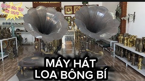 🔴🔴 Máy Hát Loa Bông Bí _ Máy Hát Loa Kèn _ Đồng Hồ Cổ _ Đồng Hồ Xưa. Tối 12/8 #đồcổcầnthơ #đồcổ