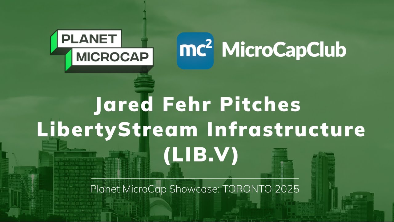 Джаред Фер представляет LibertyStream Infrastructure (LIB.V) на Planet Microcap Toronto 2025