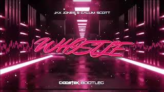 Jax Jones  Calum Scott - Whistle (CIOOSTEK BOOTLEG)