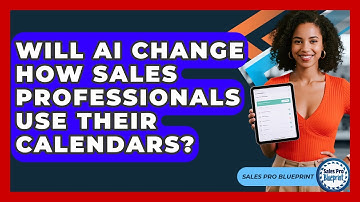 Will AI Change How Sales Professionals Use Their Calendars? - Sales Pro Blueprint