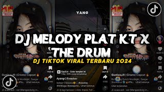 DJ MELODY PLAT KT X THE DRUM SLOW BEAT!! SOUND JJ TIKTOK TERBARU 2024!!!