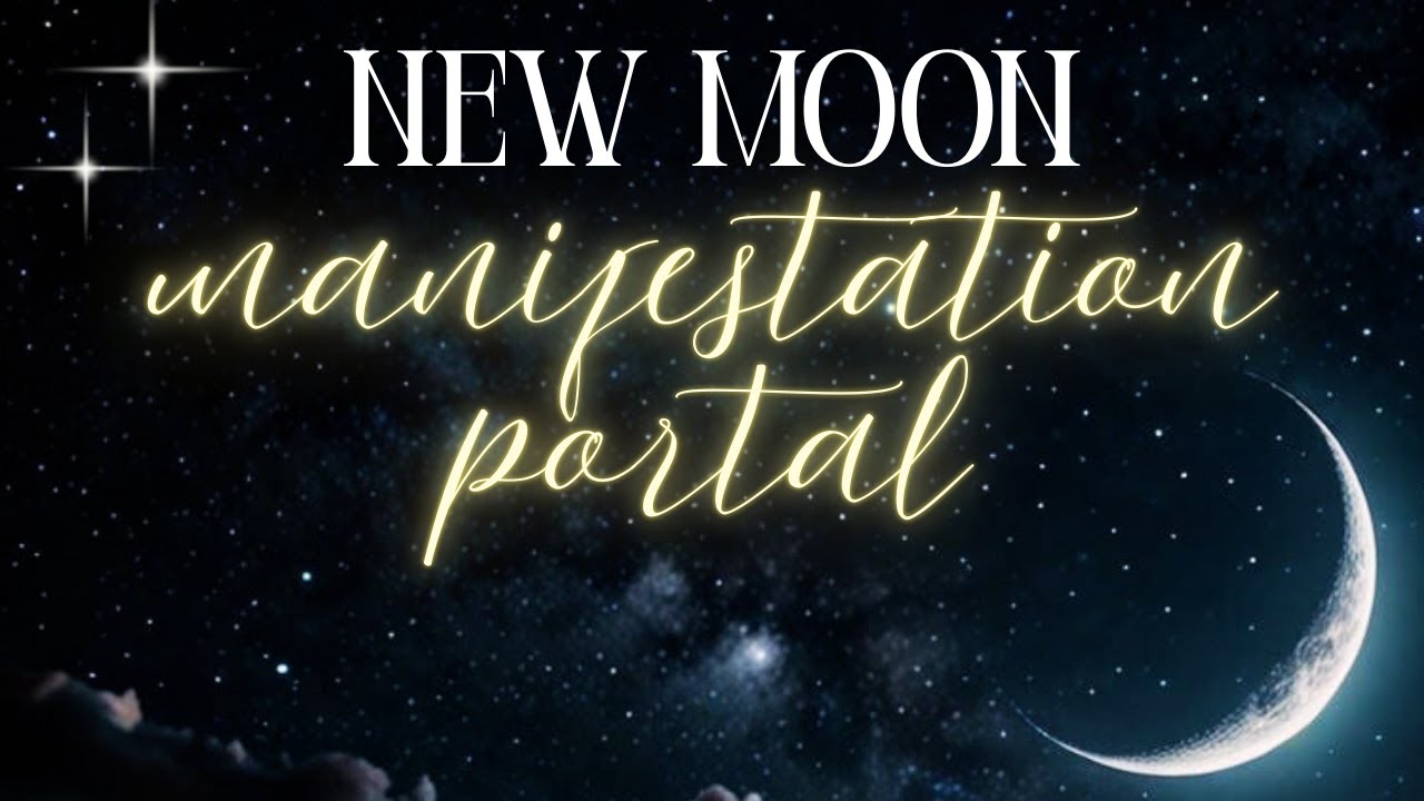 A New Moon Manifestation Portal – Speak Your Desires Into the Universe ...