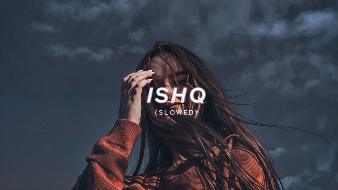 ISHQ - SLOWED & REVERB | Faheem Abdullah - Rauhan Malik | Lost Found ISHQ - SLOWED & REVERB | Faheem Abdullah - Rauhan Malik | Lost Found