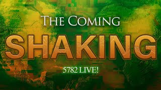 The Shaking is Coming Soon - 5782 Hebrew Calendar Year - Eric Burton The Shaking is Coming Soon - 5782 Hebrew Calendar Year - Eric Burton