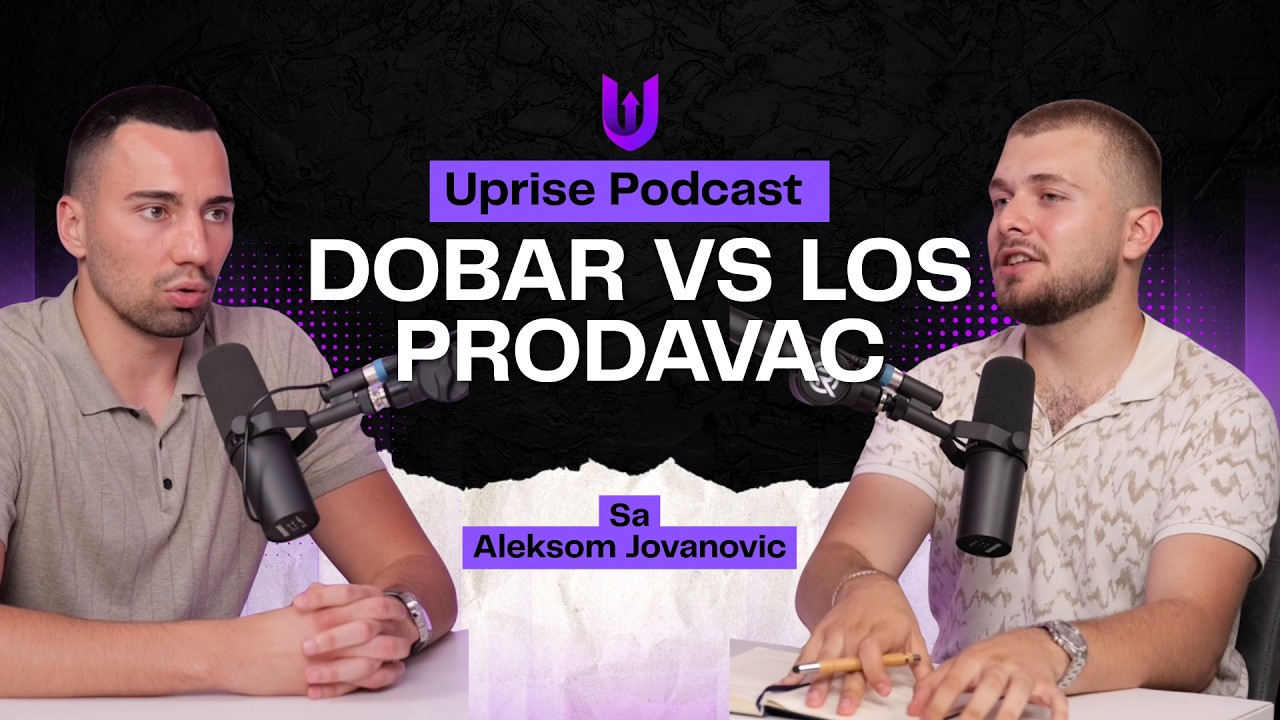 DOBAR vs LOŠ PRODAVAC I Aleksa Jovanovic I Uprise podcast #003