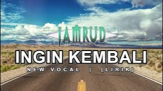 Jamrud - Ingin Kembali (New Vocal) | Lirik