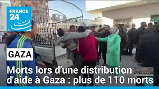 Gaza : tirs israéliens lors d'une distribution d'aide, plus de 110 morts selon le Hamas