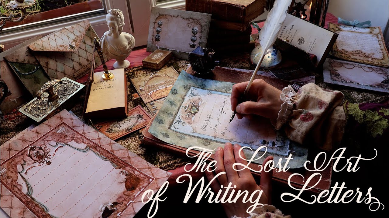 THE LOST ART OF WRITING LETTERS