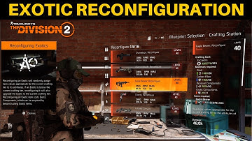 The Division 2 - HOW TO RECONFIGURE/UPGRADE EXOTICS!