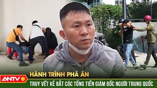 Kế hoạch bắt cóc Giám đốc người Trung Quốc đòi 4,5 tỷ của gã đồng hương | Hành trình phá án 2024