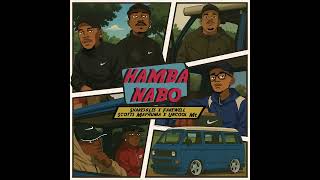 HAMBA NABO - Shakes & Les, Fake'Well, Scotts Maphuma, Uncool MC