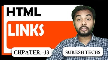 HTML Crash Course For Absolute Beginners | HTML - Links | Part 13 | Suresh Techs