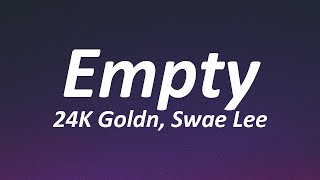 24kGoldn - Empty ft. Swae Lee (Lyrics)