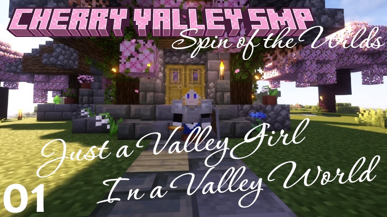 Cherry Valley SMP: Ep. 1 "Just a Valley Girl, in a Valley World"