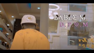 Dable M - Don’t Play With Me (Clip officiel)